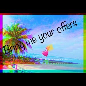 Bring me your offers!!